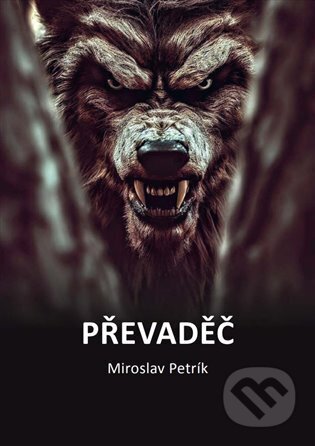 Kniha: Převaděč (Miroslav Petrík). Miroslav Petrík, 2024 Kniha: Převaděč (Miroslav Petrík). Miroslav Petrík, 2024