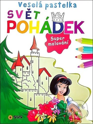 Kniha: Veselá pastelka Svět pohádek (SUN). SUN, 2024 Kniha: Veselá pastelka Svět pohádek (SUN). SUN, 2024