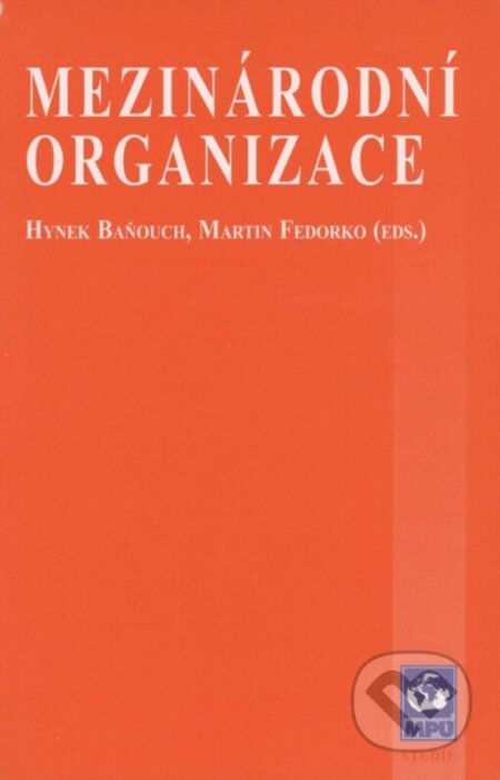 Kniha: Mezinárodní organizace (Hynek Baňouch a Martin Fedorko). Masarykova univerzita, 2001 Kniha: Mezinárodní organizace (Hynek Baňouch a Martin Fedorko). Masarykova univerzita, 2001