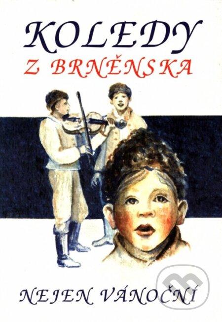 Kniha: Koledy z Brněnska (Doplněk). Doplněk, 2001 Kniha: Koledy z Brněnska (Doplněk). Doplněk, 2001