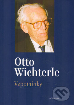Kniha: Vzpomínky (Otto Wichterle). Academia, 2005 Kniha: Vzpomínky (Otto Wichterle). Academia, 2005