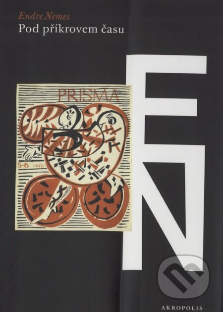 Kniha: Pod příkrovem času (Endre Nemes). Akropolis, 2003 Kniha: Pod příkrovem času (Endre Nemes). Akropolis, 2003