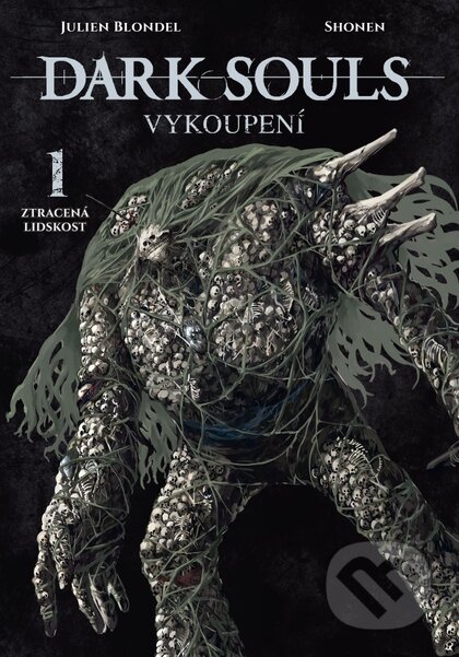 Kniha: Dark Souls: Vykoupení 1 - Ztracená lidskost (Julien Blondel). Crew, 2024 Kniha: Dark Souls: Vykoupení 1 - Ztracená lidskost (Julien Blondel). Crew, 2024
