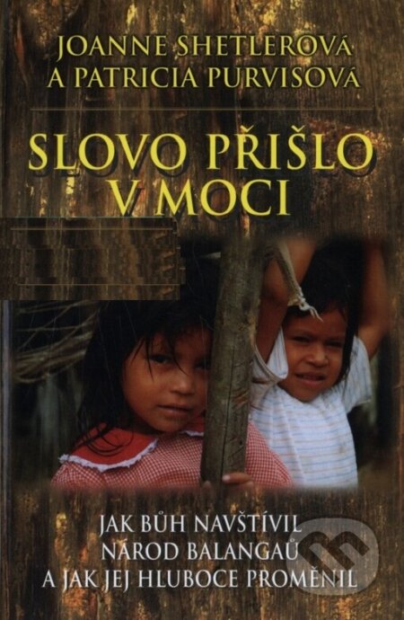 Kniha: Slovo přišlo v moci (Joanne Shetlerová a Patricia Purvisová). KMS, 2003 Kniha: Slovo přišlo v moci (Joanne Shetlerová a Patricia Purvisová). KMS, 2003