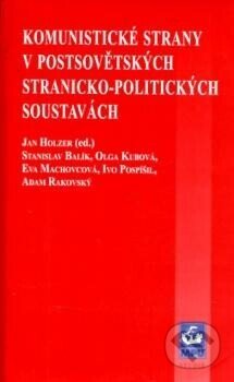Kniha: Komunistické strany v postsovětských stranicko-politických systémech (Autorský kolektív). Masarykova univerzita, 2000 Kniha: Komunistické strany v postsovětských stranicko-politických systémech (Autorský kolektív). Masarykova univerzita, 2000