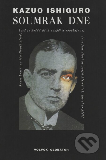 Kniha: Soumrak dne (Kazuo Ishiguro). Volvox Globator, 1997 Kniha: Soumrak dne (Kazuo Ishiguro). Volvox Globator, 1997