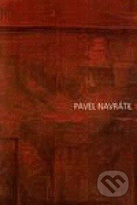 Kniha: Pavel Navrátil (Dům umění města Brna). Dům umění města Brna, 2007 Kniha: Pavel Navrátil (Dům umění města Brna). Dům umění města Brna, 2007