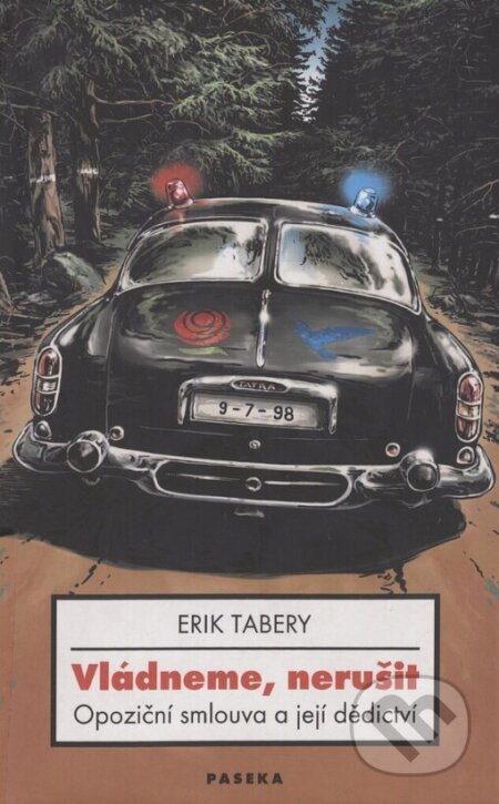 Kniha: Vládneme, nerušit (Erik Tabery). Paseka, 2006 Kniha: Vládneme, nerušit (Erik Tabery). Paseka, 2006
