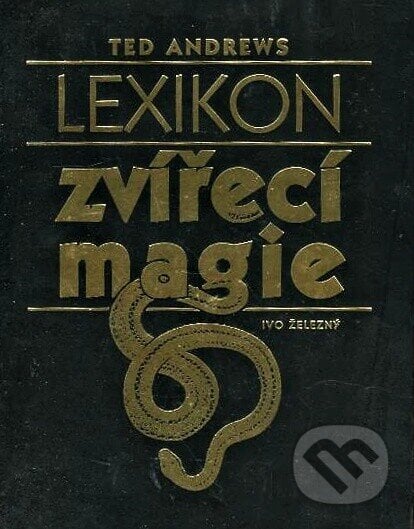 Lexikon zvířecí magie - Ted Andrews, Ivo Železný, 2000