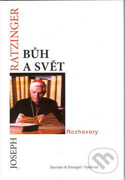 Kniha: Bůh a svět (Joseph Ratzinger). Barrister & Principal, 2003 Kniha: Bůh a svět (Joseph Ratzinger). Barrister & Principal, 2003