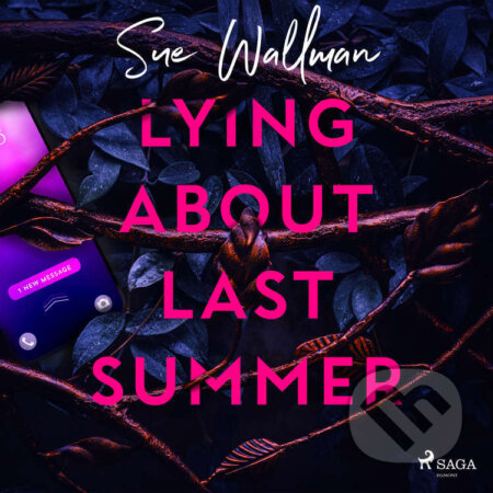 Audiokniha: Lying About Last Summer (EN) (Sue Wallman). Saga Egmont, 2024 Audiokniha: Lying About Last Summer (EN) (Sue Wallman). Saga Egmont, 2024