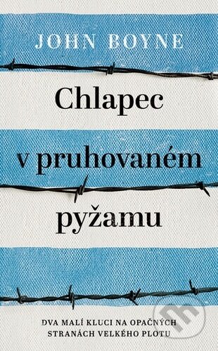 Kniha: Chlapec v pruhovaném pyžamu (John Boyne). Brio, 2024 Kniha: Chlapec v pruhovaném pyžamu (John Boyne). Brio, 2024