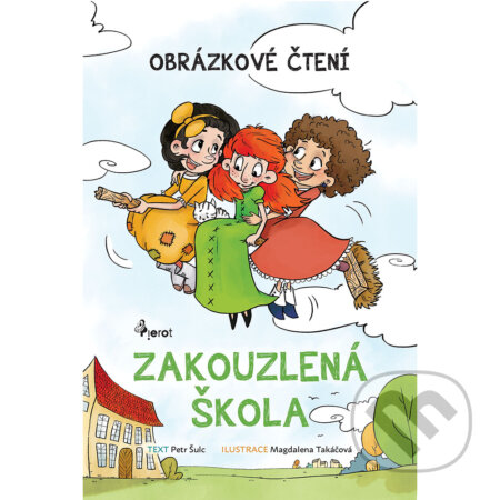 E-kniha: Zakouzlená škola (Petr Šulc). Pierot, 2018 E-kniha: Zakouzlená škola (Petr Šulc). Pierot, 2018