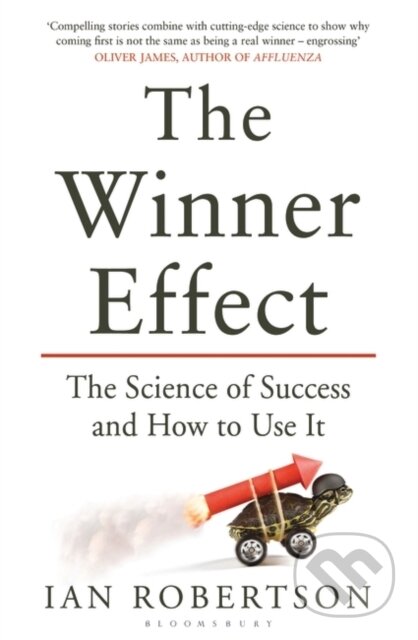 Kniha: The Winner Effect (Ian Robertson). Bloomsbury, 2013 Kniha: The Winner Effect (Ian Robertson). Bloomsbury, 2013