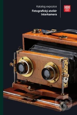 Kniha: Katalog expozice - Fotografický ateliér/Interkamera (Petr Kliment). Národní technické muzeum, 2023 Kniha: Katalog expozice - Fotografický ateliér/Interkamera (Petr Kliment). Národní technické muzeum, 2023