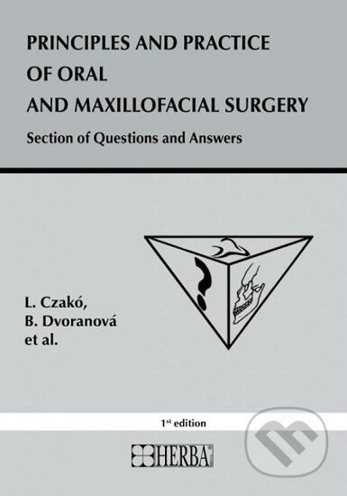 Kniha: Principles and practice of oral and maxillofacial surgery (L. Czakó). Herba, 2024 Kniha: Principles and practice of oral and maxillofacial surgery (L. Czakó). Herba, 2024