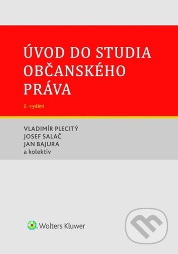 Kniha: Úvod do studia občanského práva (Jan Bajura, Josef Salač a Vladimír Plecitý). Wolters Kluwer ČR, 2024 Kniha: Úvod do studia občanského práva (Jan Bajura, Josef Salač a Vladimír Plecitý). Wolters Kluwer ČR, 2024
