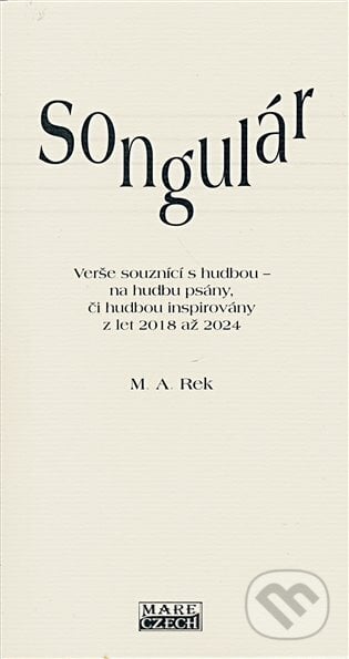 Songulár - M. A. Rek, Mare-Czech, 2024