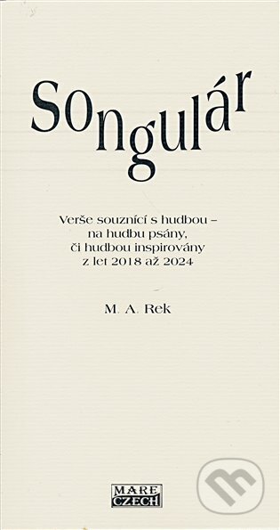 Kniha: Songulár (M. A. Rek). Mare-Czech, 2024 Kniha: Songulár (M. A. Rek). Mare-Czech, 2024