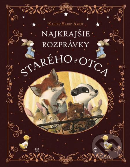 Kniha: Najkrajšie rozprávky starého otca (Karine-Marie Amiot). Stonožka, 2024 Kniha: Najkrajšie rozprávky starého otca (Karine-Marie Amiot). Stonožka, 2024