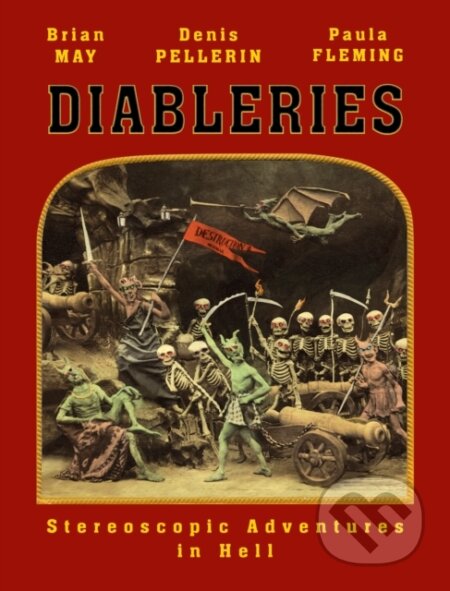Kniha: Diableries 3D (Brian May, Denis Pellerin a Paula Fleming). The London Stereoscopic Company, 2019 Kniha: Diableries 3D (Brian May, Denis Pellerin a Paula Fleming). The London Stereoscopic Company, 2019