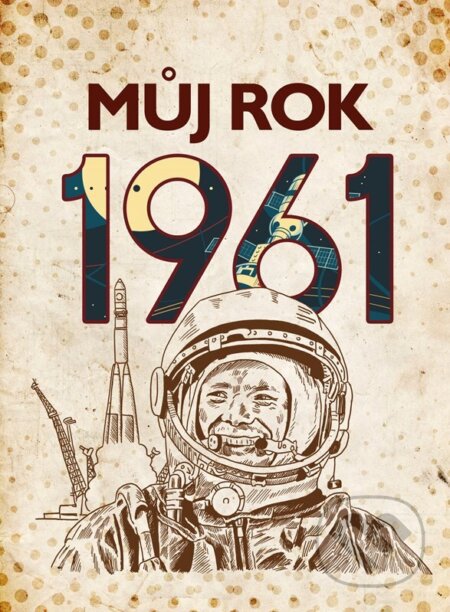 Kniha: Můj rok 1961 (Jarmila Frejtichová). BIZBOOKS, 2024 Kniha: Můj rok 1961 (Jarmila Frejtichová). BIZBOOKS, 2024