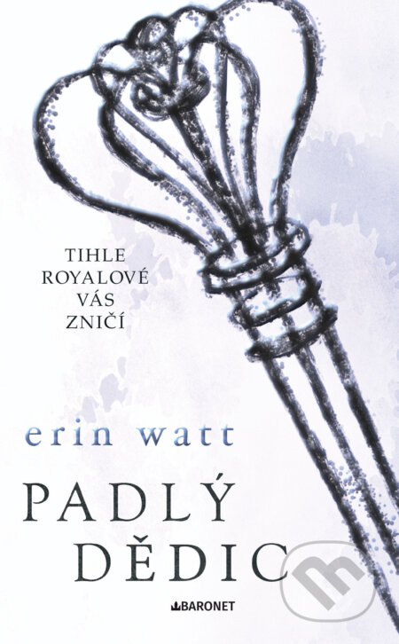 E-kniha: Padlý dědic (Erin Watt). Baronet, 2024 E-kniha: Padlý dědic (Erin Watt). Baronet, 2024