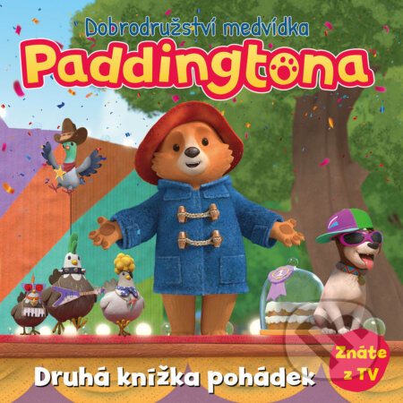 E-kniha: Dobrodružství medvídka Paddingtona - Druhá knížka pohádek (Autorský kolektív). Egmont ČR, 2024 E-kniha: Dobrodružství medvídka Paddingtona - Druhá knížka pohádek (Autorský kolektív). Egmont ČR, 2024