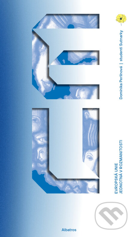 E-kniha: Evropská unie: Jednotná v rozmanitosti (Dominika Perlínová). Albatros SK, 2024 E-kniha: Evropská unie: Jednotná v rozmanitosti (Dominika Perlínová). Albatros SK, 2024