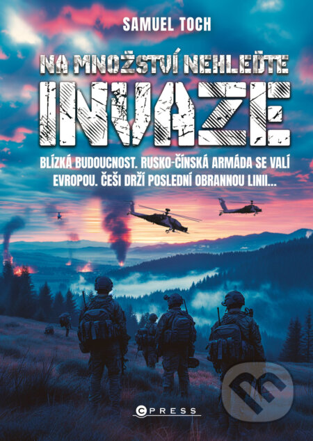 E-kniha: Na množství nehleďte: Invaze (Samuel Toch). CPRESS, 2024 E-kniha: Na množství nehleďte: Invaze (Samuel Toch). CPRESS, 2024