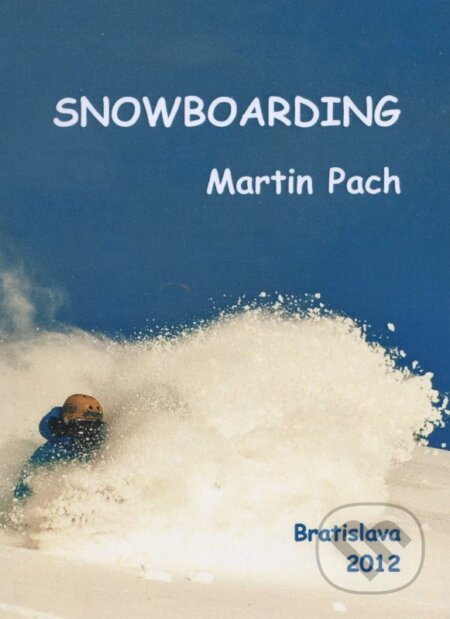 Kniha: Snowboarding (Martin Pach). ICM Agency, 2012 Kniha: Snowboarding (Martin Pach). ICM Agency, 2012