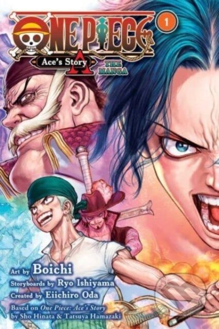 Kniha: One Piece: Ace’s Story—The Manga 1 (Eiichiro Oda, Sho Hinata a Tatsuya Hamazaki). Viz Media, 2024 Kniha: One Piece: Ace’s Story—The Manga 1 (Eiichiro Oda, Sho Hinata a Tatsuya Hamazaki). Viz Media, 2024