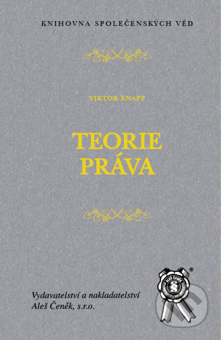 Kniha: Teorie práva (Viktor Knapp). Aleš Čeněk, 2024 Kniha: Teorie práva (Viktor Knapp). Aleš Čeněk, 2024