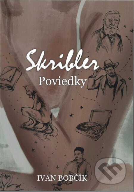 Kniha: Skribler - Poviedky (Ivan Bobčík). Iconus, 2024 Kniha: Skribler - Poviedky (Ivan Bobčík). Iconus, 2024