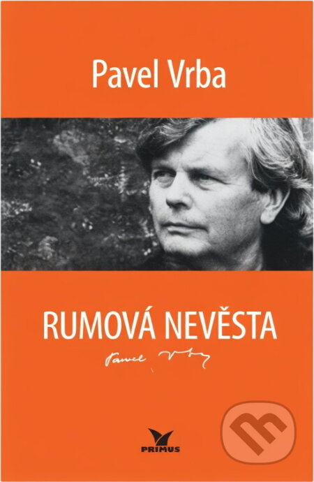Kniha: Rumová nevěsta (Pavel Vrba). Primus, 2015 Kniha: Rumová nevěsta (Pavel Vrba). Primus, 2015
