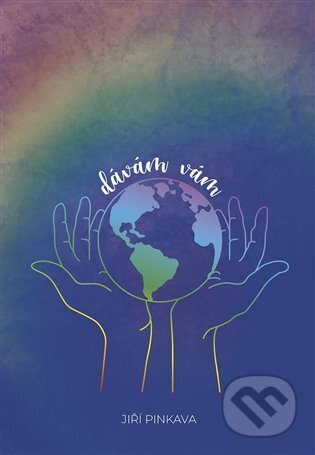 Kniha: Dávám Vám (Jiří Pinkava). Vydej knihu CMYK57, 2024 Kniha: Dávám Vám (Jiří Pinkava). Vydej knihu CMYK57, 2024
