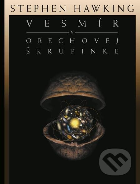 E-kniha: Vesmír v orechovej škrupinke (Stephen Hawking). Slovart, 2024 E-kniha: Vesmír v orechovej škrupinke (Stephen Hawking). Slovart, 2024