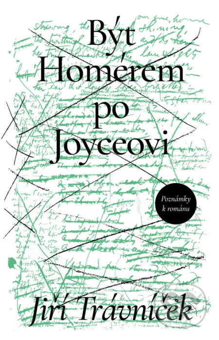 E-kniha: Být Homérem po Joyceovi (Jiří Trávníček). Host, 2024 E-kniha: Být Homérem po Joyceovi (Jiří Trávníček). Host, 2024