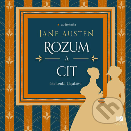 Audiokniha: Rozum a cit (Jane Austen). Publixing Ltd, 2024 Audiokniha: Rozum a cit (Jane Austen). Publixing Ltd, 2024