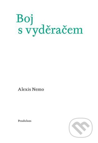 Kniha: Boj s vyděračem (Alexis Nemo). Pendulum, 2024 Kniha: Boj s vyděračem (Alexis Nemo). Pendulum, 2024