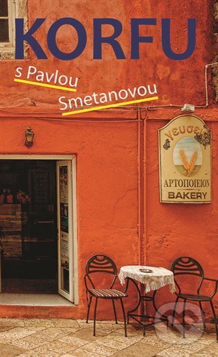 Kniha: Korfu s Pavlou Smetanovou (Pavla Smetanová). Nakladatelství Lidové noviny, 2024 Kniha: Korfu s Pavlou Smetanovou (Pavla Smetanová). Nakladatelství Lidové noviny, 2024