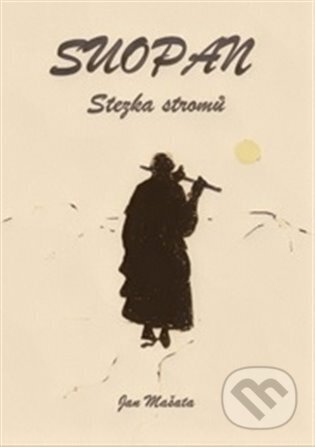 Kniha: Suopan - Stezka stromů (Jan Mašata). Talent Pro ART, 2024 Kniha: Suopan - Stezka stromů (Jan Mašata). Talent Pro ART, 2024