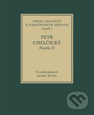 Kniha: Postila II (Jaroslav Boubín a Petr Chelčický). Historický ústav AV ČR, 2024 Kniha: Postila II (Jaroslav Boubín a Petr Chelčický). Historický ústav AV ČR, 2024