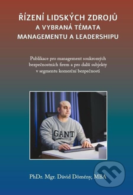 Řízení lidských zdrojů a vybraná témata managementu a leadershipu - Dávid Dömény, Tomáš Nosek, 2024