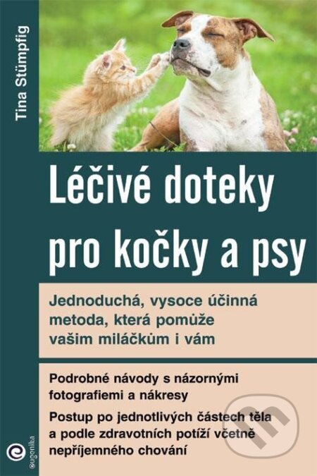 Kniha: Léčivé doteky pro kočky a psy (Tina Stümpfig). Eugenika, 2024 Kniha: Léčivé doteky pro kočky a psy (Tina Stümpfig). Eugenika, 2024