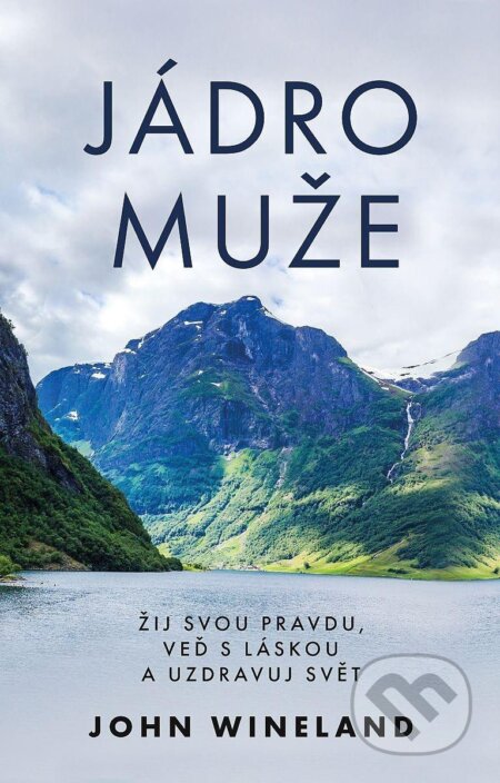 Kniha: Jádro muže (John Wineland). Synergie, 2024 Kniha: Jádro muže (John Wineland). Synergie, 2024