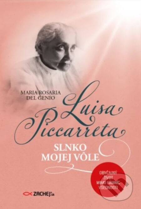 Kniha: Luisa Piccarreta: Slnko mojej vôle (Maria Rosaria del Genio). Zachej, 2024 Kniha: Luisa Piccarreta: Slnko mojej vôle (Maria Rosaria del Genio). Zachej, 2024