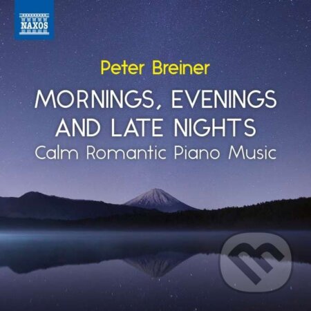 Hudební CD: Peter Breiner: Mornings, Evenings and Late Nights (NAXOS). NAXOS Hudební CD: Peter Breiner: Mornings, Evenings and Late Nights (NAXOS). NAXOS