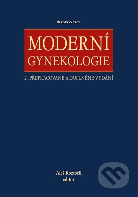 E-kniha: Moderní gynekologie (Aleš Roztočil a kolektiv). Grada, 2024 E-kniha: Moderní gynekologie (Aleš Roztočil a kolektiv). Grada, 2024