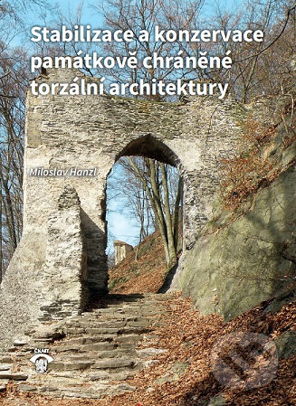 Kniha: Stabilizace a konzervace památkově chráněné torzální architektury (Miloslav Hanzl). Informační centrum ČKAIT, 2023 Kniha: Stabilizace a konzervace památkově chráněné torzální architektury (Miloslav Hanzl). Informační centrum ČKAIT, 2023
